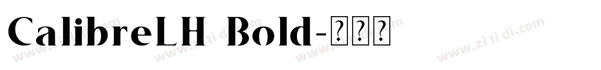 CalibreLH Bold字体转换 CalibreLH Bold字体转换